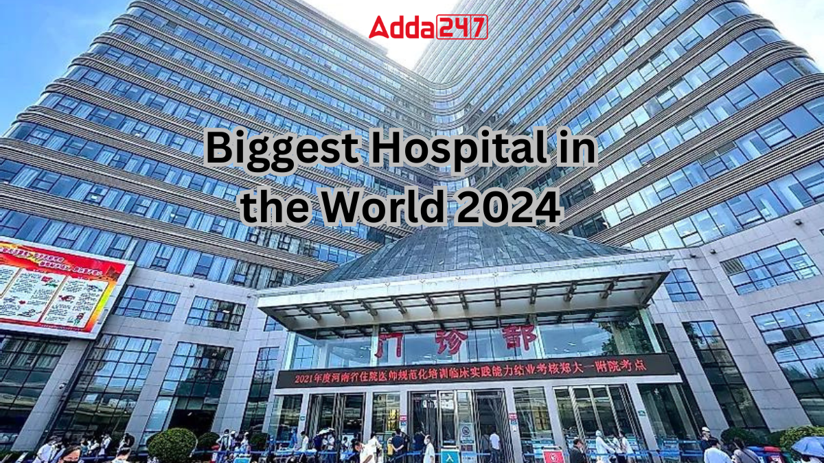 Biggest Hospital in the World 2024