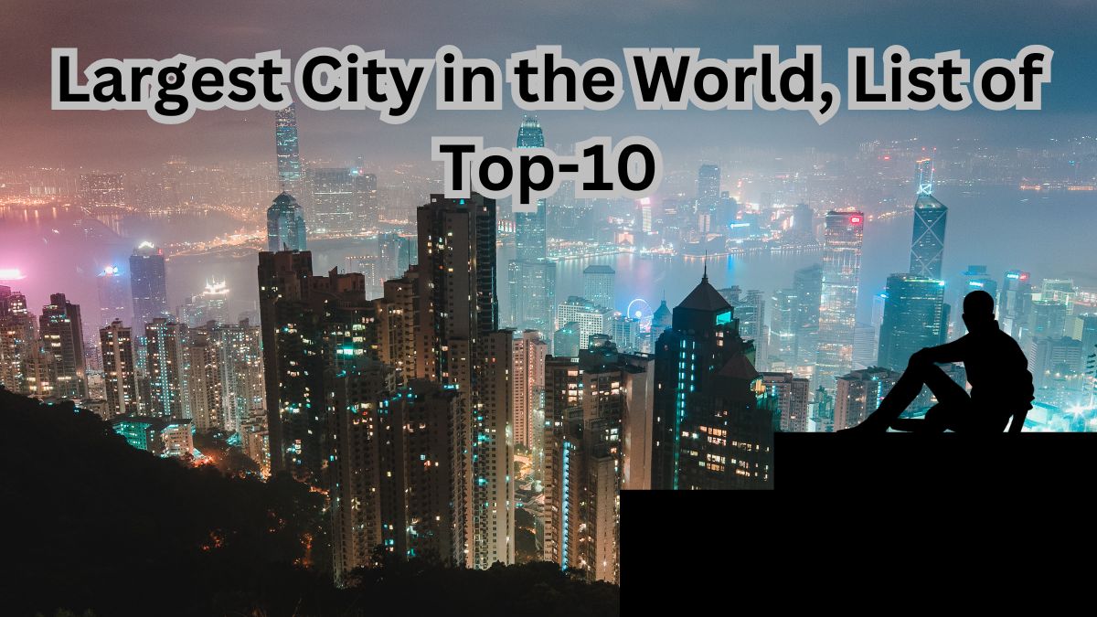 Largest City in the World List of Top 10