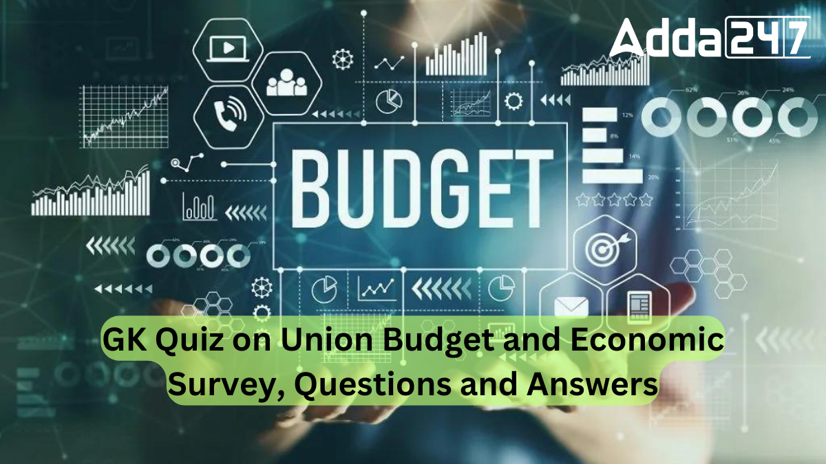 GK Quiz on Union Budget and Economic Survey Questions and Answers