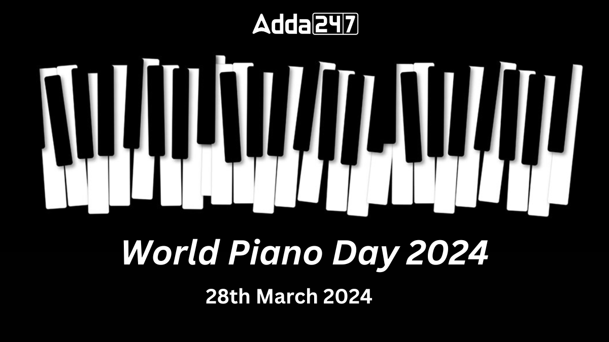 World Piano Day 2024 Date History Significance and Celebrations